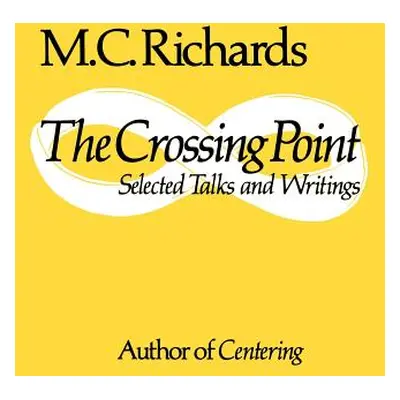 "The Crossing Point: Poems" - "" ("Richards Mary Caroline")(Paperback)