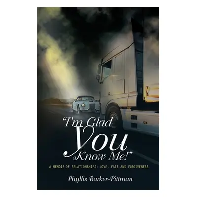 "I'm Glad You Know Me!" A Memoir of Relationships: Love" - "" ("N")(QUALITY PAPERBACK BOOKS)