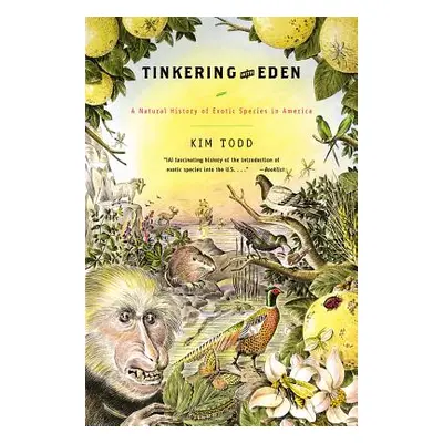 "Tinkering with Eden: A Natural History of Exotic Species in America" - "" ("Todd Kim")(Paperbac