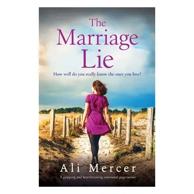 "The Marriage Lie: A gripping and heartbreaking emotional page-turner" - "" ("Mercer Ali")(Paper