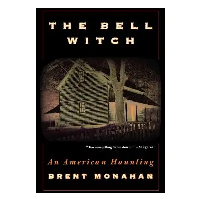 "The Bell Witch: An American Haunting" - "" ("Monahan Brent")(Paperback)