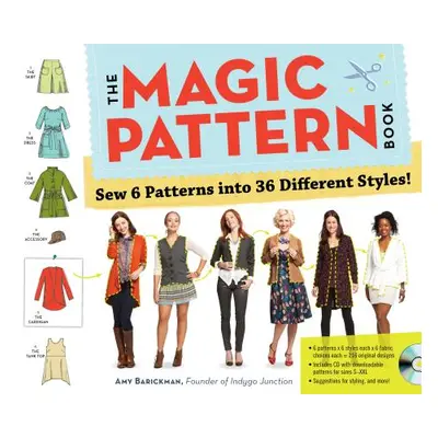 "The Magic Pattern Book: Sew 6 Patterns Into 36 Different Styles!" - "" ("Barickman Amy")(Paperb