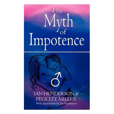 "The Myth of Impotence" - "" ("Henderson Ian")(Paperback)