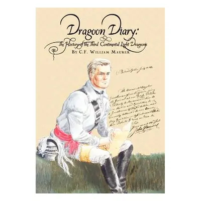 "Dragoon Diary" - "" ("Maurer C. F. William")(Paperback)