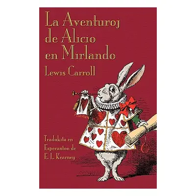 "La Aventuroj de Alicio en Mirlando: Alice's Adventures in Wonderland in Esperanto" - "" ("Carro