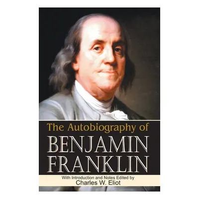 "The Autobiography of Benjamin Franklin" - "" ("Elist LLD Charles W.")(Pevná vazba)