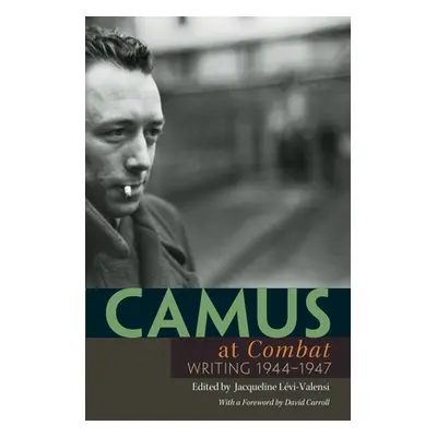 "Camus at combat": Writing 1944-1947"" - "" ("Camus Albert")(Paperback)