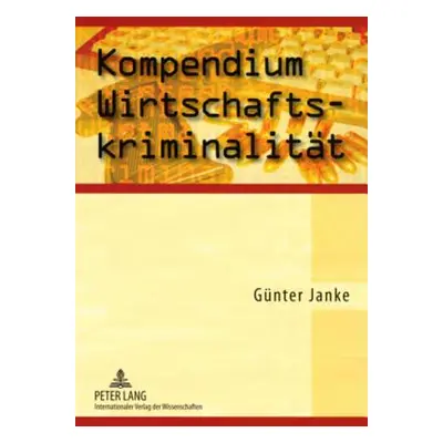 "Kompendium Wirtschaftskriminalitaet" - "" ("Janke Gnther")(Paperback)