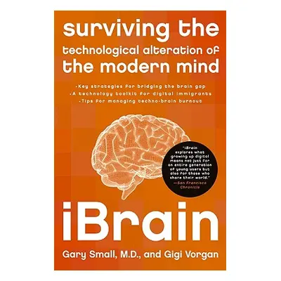 "Ibrain: Surviving the Technological Alteration of the Modern Mind" - "" ("Small Gary")(Paperbac