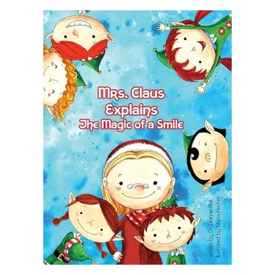 "Mrs. Claus Explains the Magic Power of a Smile" - "" ("Bell Dianne")(Pevná vazba)