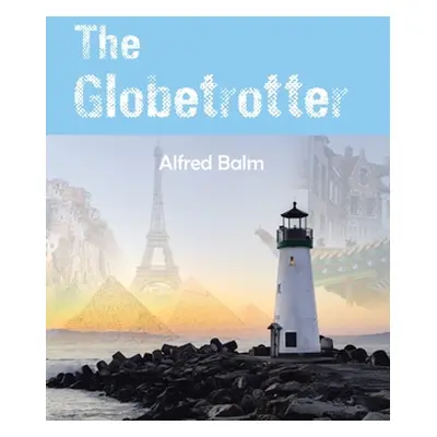 "The Globetrotter" - "" ("Balm Alfred")(Pevná vazba)