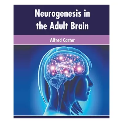 "Neurogenesis in the Adult Brain" - "" ("Carter Alfred")(Pevná vazba)