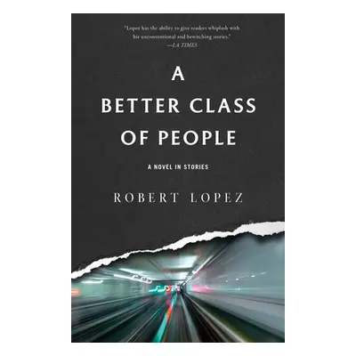 "A Better Class of People" - "" ("Lopez Robert")(Paperback)