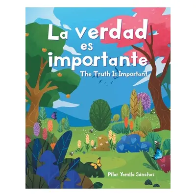 "La verdad es importante: The Truth Is Important" - "" ("Snchez Pilar Yamile")(Paperback)