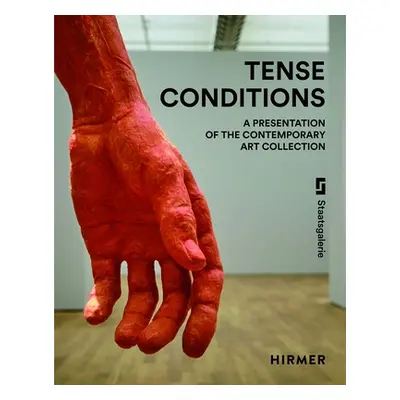 "Tense Conditions: A Presentation of the Contemporary Art Collection" - "" ("Nappo Alessandra")(