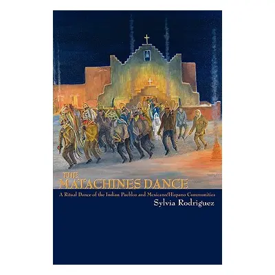 "The Matachines Dance" - "" ("Rodriguez Sylvia")(Paperback)