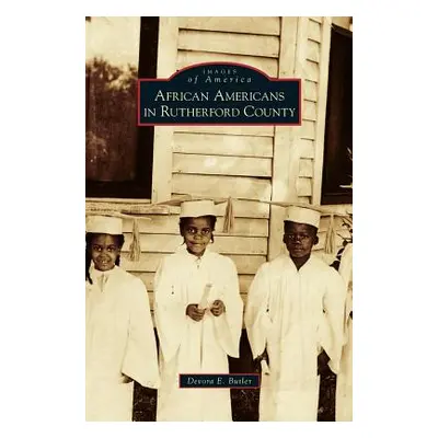 "African Americans in Rutherford County" - "" ("Butler Devora E.")(Pevná vazba)