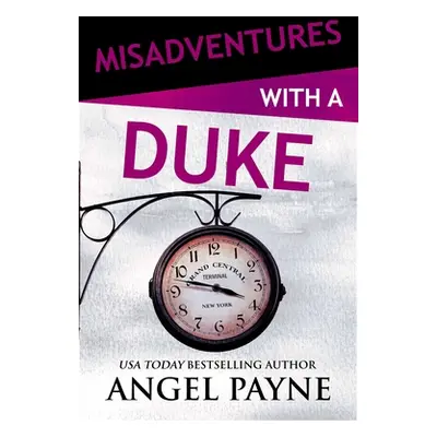 "Misadventures with a Duke: Volume 32" - "" ("Payne Angel")(Paperback)