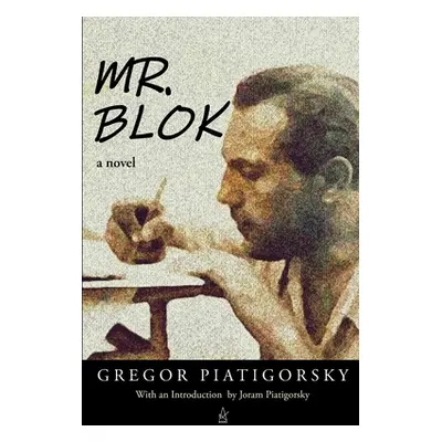 "Mr. Blok" - "" ("Piatigorsky Gregor")(Paperback)