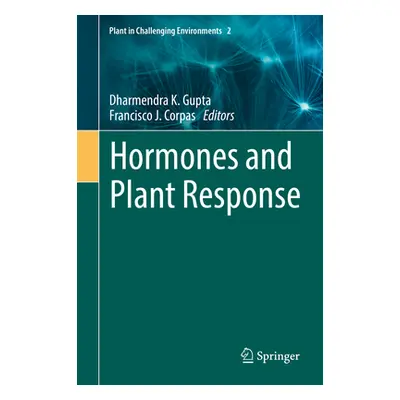 "Hormones and Plant Response" - "" ("Gupta Dharmendra K.")(Pevná vazba)