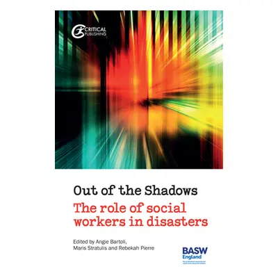 "Out of the Shadows: The Role of Social Workers in Disasters" - "" ("Bartoli Angie")(Paperback)