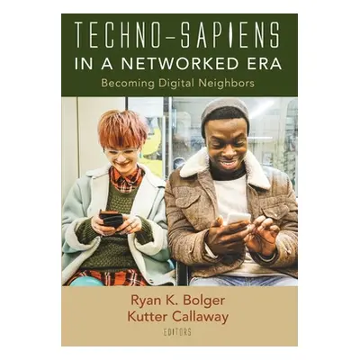 "Techno-Sapiens in a Networked Era" - "" ("Bolger Ryan K.")(Paperback)