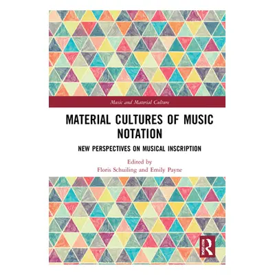 "Material Cultures of Music Notation: New Perspectives on Musical Inscription" - "" ("Schuiling 