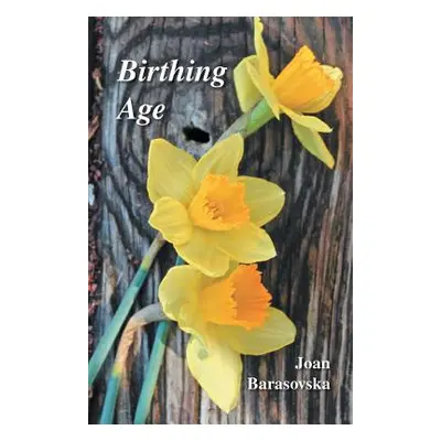 "Birthing Age" - "" ("Barasovska Joan")(Paperback)