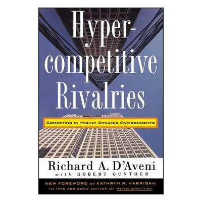 "Hypercompetitive Rivalries" - "" ("D'Aveni Richard A.")(Paperback)