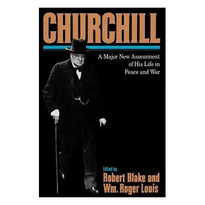 "Churchill: A Major New Assessment of His Life in Peace and War" - "" ("Blake Robert")(Pevná vaz