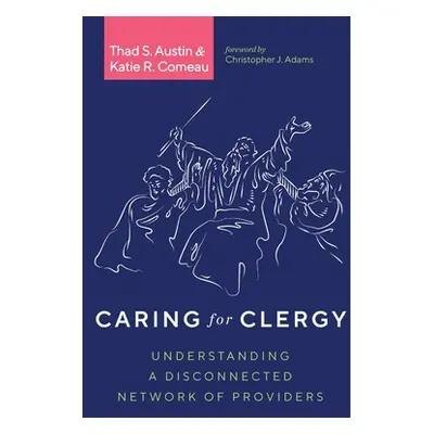 "Caring for Clergy: Understanding a Disconnected Network of Providers" - "" ("Austin Thad S.")(P