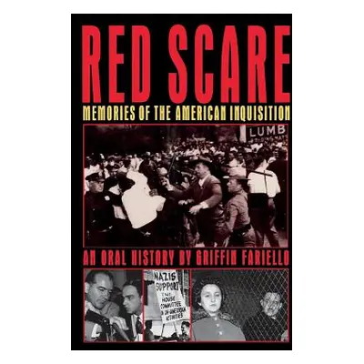 "Red Scare: Memories of the American Inquisition: An Oral History" - "" ("Fariello Griffin")(Pap