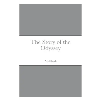 "The Story of the Odyssey" - "" ("Church A. J.")(Paperback)