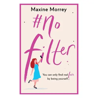 "#No Filter" - "" ("Morrey Maxine")(Paperback)