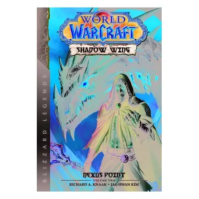 "World of Warcraft: Nexus Point - The Dragons of Outland - Book Two: Blizzard Legends" - "" ("Kn