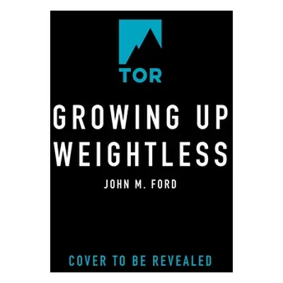 "Growing Up Weightless" - "" ("Ford John M.")(Paperback)