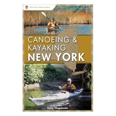 "Canoeing & Kayaking New York" - "" ("Stiegelmaier Kevin")(Pevná vazba)