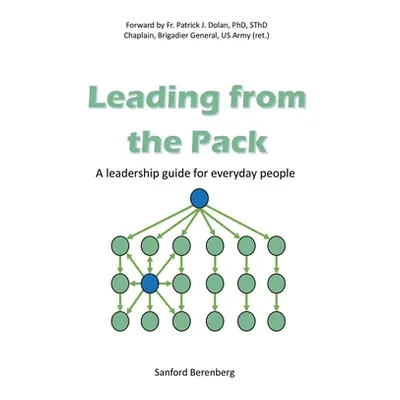 "Leading from the Pack: A leadership guide for everyday people" - "" ("Berenberg Sanford")(Paper