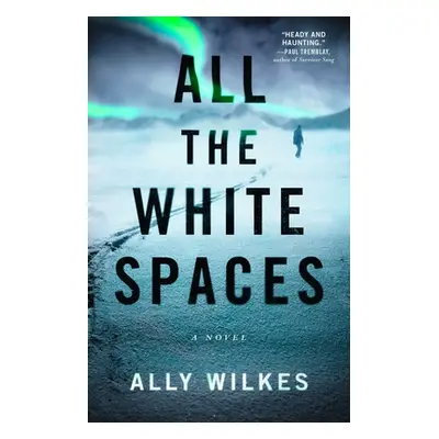 "All the White Spaces" - "" ("Wilkes Ally")(Paperback)