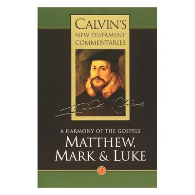 "Calvin's New Testament Commentaries: Matthew, Mark & Luke" - "" ("Calvin John")(Paperback)