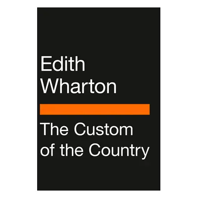 "The Custom of the Country: (Penguin Classics Deluxe Edition)" - "" ("Wharton Edith")(Paperback)