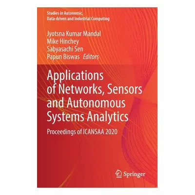 "Applications of Networks, Sensors and Autonomous Systems Analytics: Proceedings of Icansaa 2020