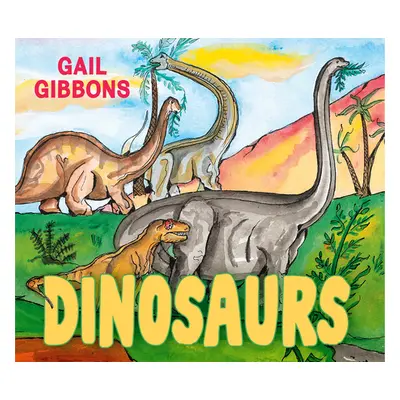 "Dinosaurs" - "" ("Gibbons Gail")(Board Books)