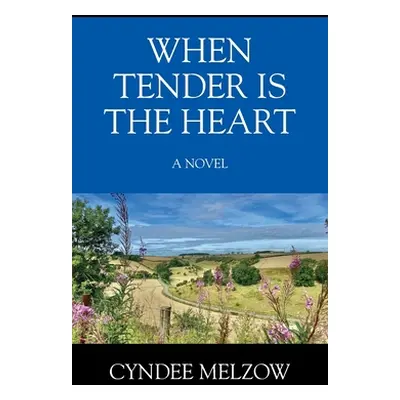 "When Tender is the Heart" - "" ("Melzow Cyndee")(Paperback)