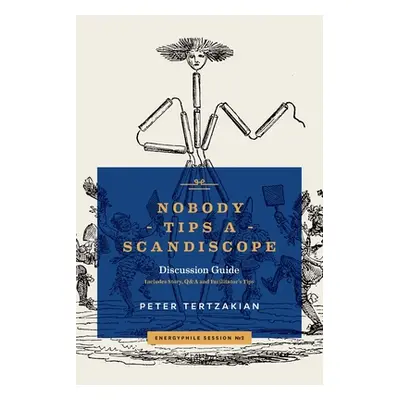 "Nobody Tips A Scandiscope" - "" ("Tertzakian Peter")(Paperback)