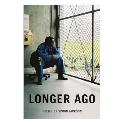 "Longer Ago" - "" ("Jackson Spoon")(Paperback)