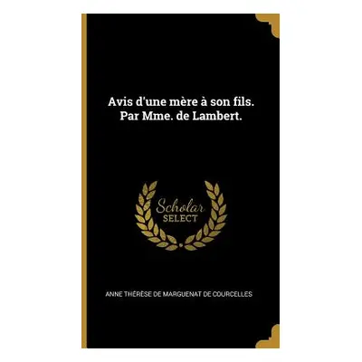 "Avis d'une mre son fils. Par Mme. de Lambert." - "" ("Marguenat de Courcelles Anne Thrse")(Pev