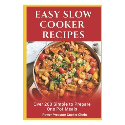 "Easy Slow Cooker Recipes: Over 200 Simple to Prepare One Pot Meals" - "" ("Stewart Paul III")(P