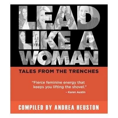 "Lead Like a Woman: Tales From the Trenches" - "" ("Crowe Anna")(Paperback)