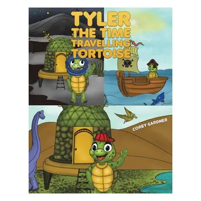 "Tyler the Time Travelling Tortoise" - "" ("Gardner Corey")(Paperback)